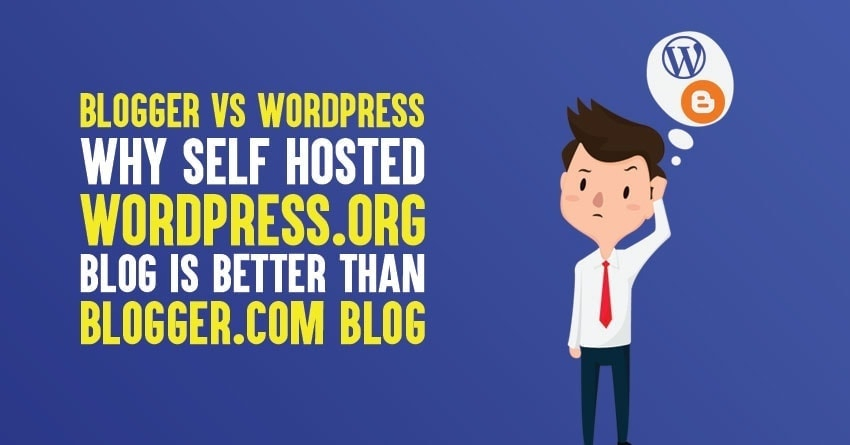 Blogger vs WordPress: Which One Is Effective Blogging Platform In 2025