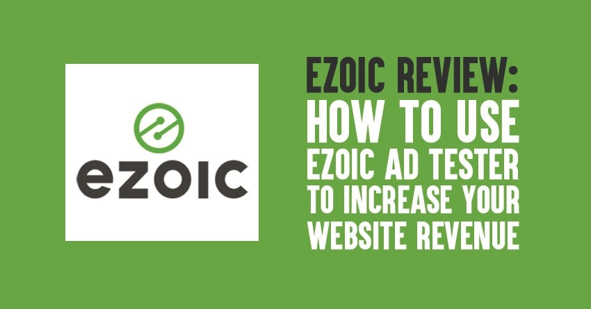 Ezoic Review 2025: How to Use Ezoic Ad Tester to Increase Your Website Revenue