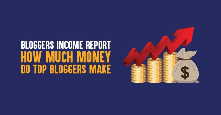 Bloggers Income Report 2025: How Much Money Do Top Bloggers Make [Earning Proofs!]