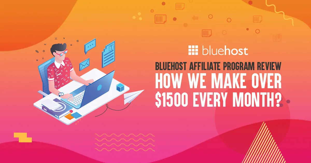 Bluehost Affiliate Program Review: How Much Commission We Made From Them?