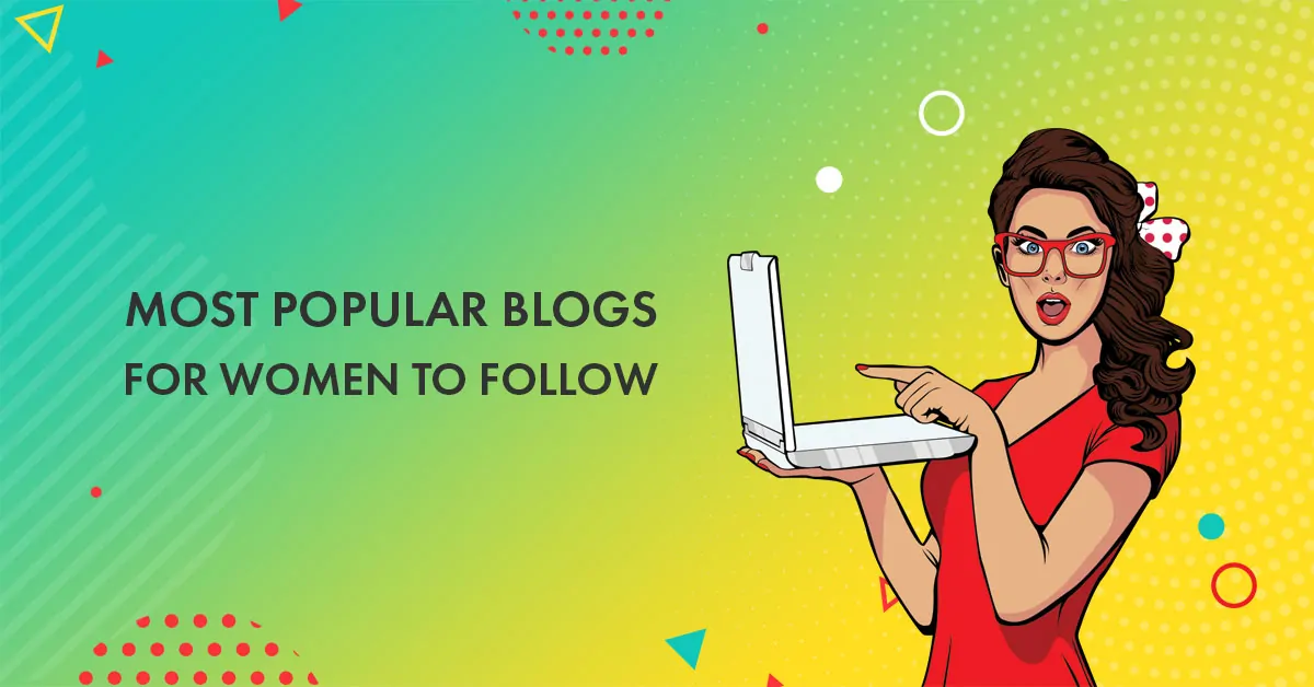 Top 15 Most Popular Blogs for Women To Follow in 2025