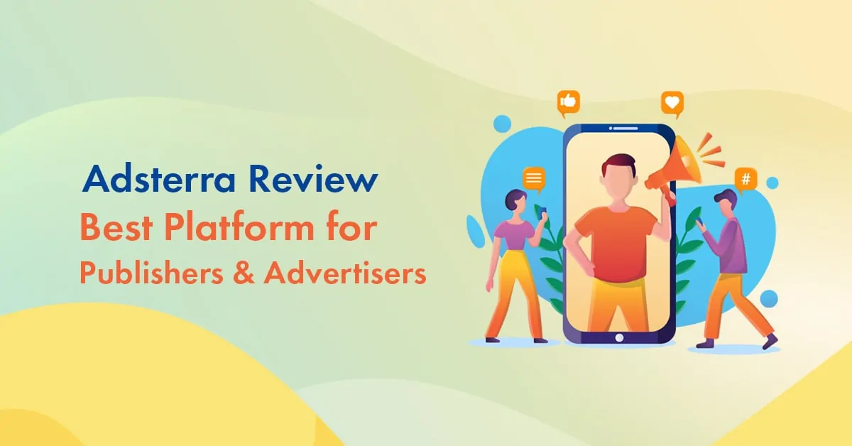 Adsterra Review 2025: Is It the Best Ad Network for Monetization?