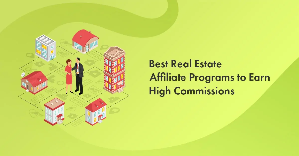 9 Best Real Estate Affiliate Programs to Earn High Commissions in 2025