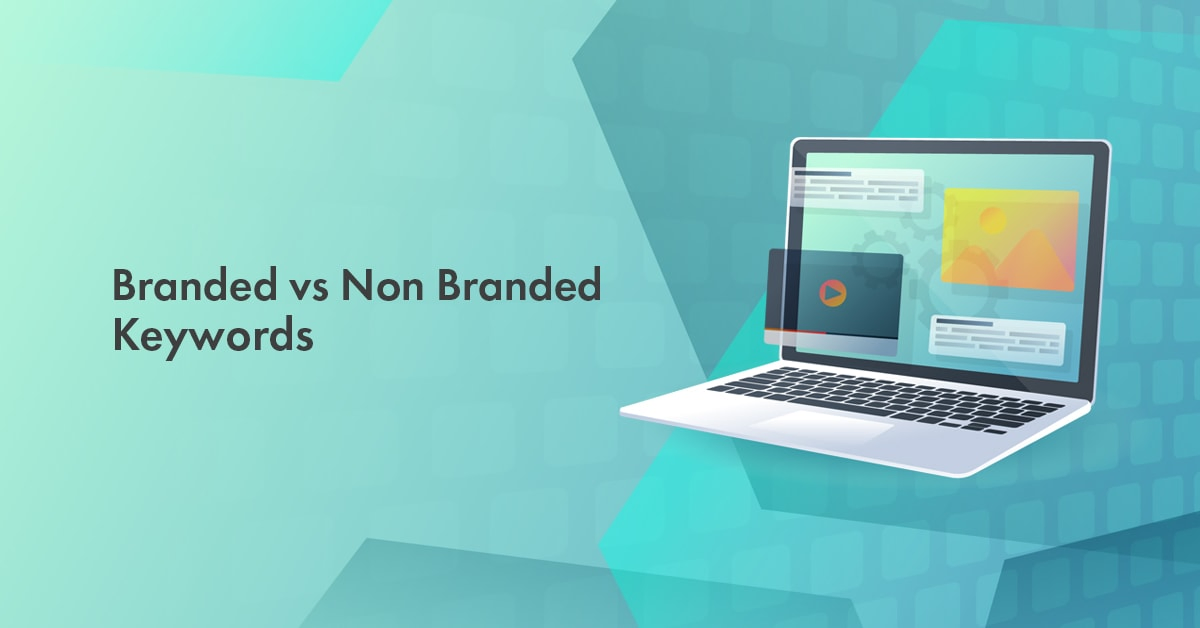 Branded vs Non Branded Keywords: Which Are Better to Increase Your Website Sales in 2025