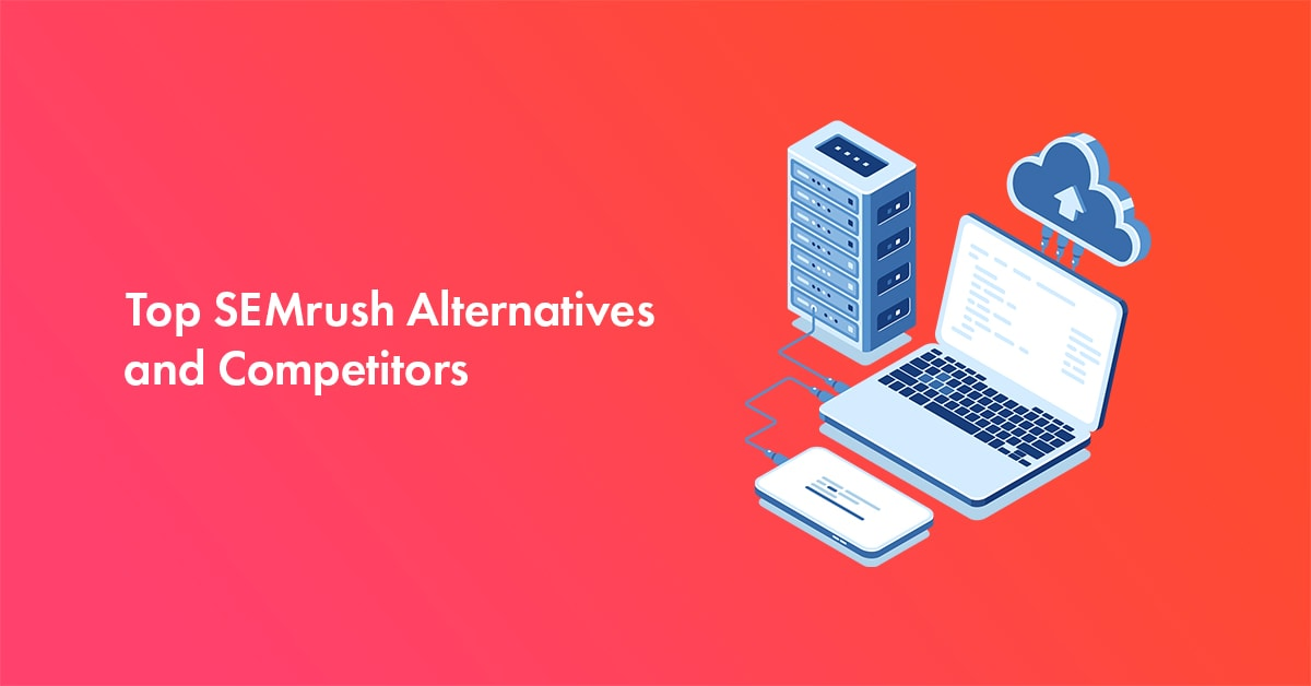 Best SEMrush alternatives