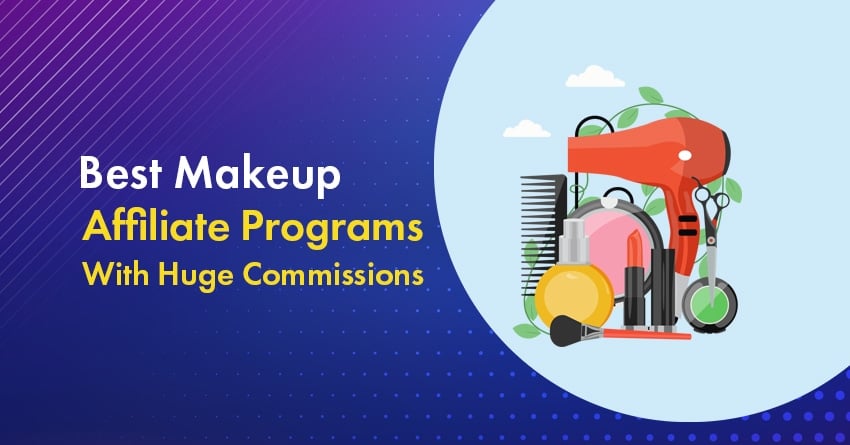 Top 8 Handpicked Makeup Affiliate Programs for Beginners to Use in 2025