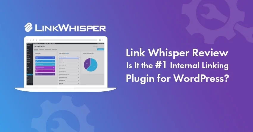 Link Whisper Review 2025: Do You Really Need This Plugin? [Sharing My Experience with Pros & Cons]