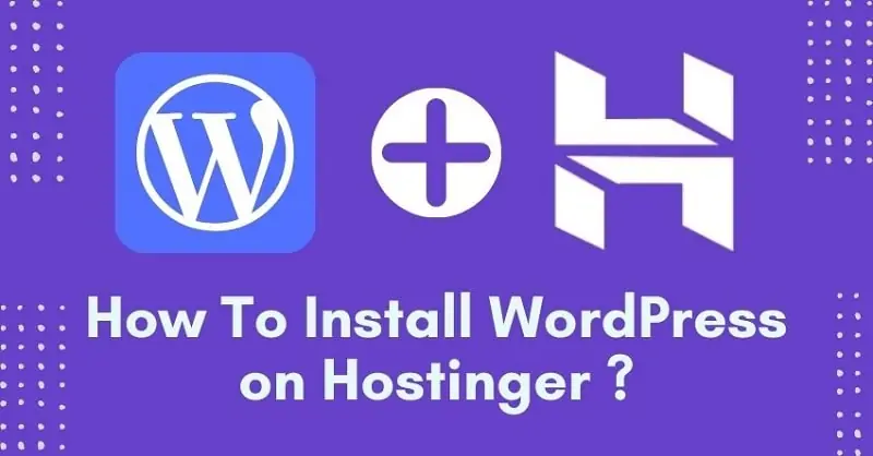 How to Install WordPress on Hostinger