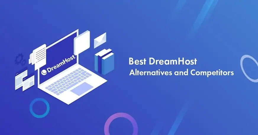 Top 6 DreamHost Alternatives and Competitors for All Budgets in 2025