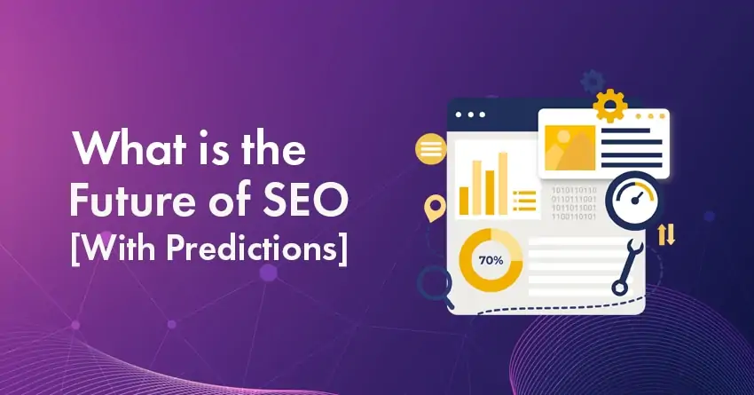 The Future of SEO: Top 11 Predictions to Dominate Search In 2025