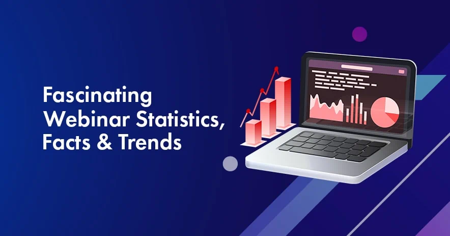 Webinar Statistics 2024: Must-Know Trends, Growth, & More