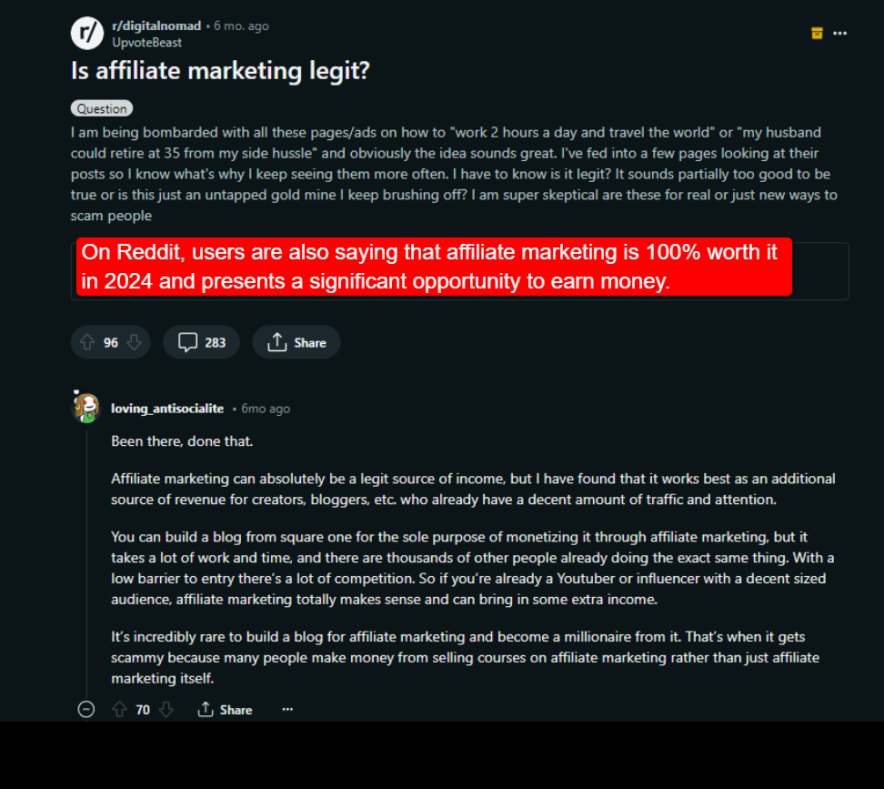 on reddit, users are also saying that affiliate marketing is 100% legitimate and presents a significant opportunity to earn money