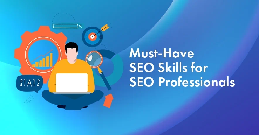 11 Must-Have SEO Skills for An SEO Professional in 2025