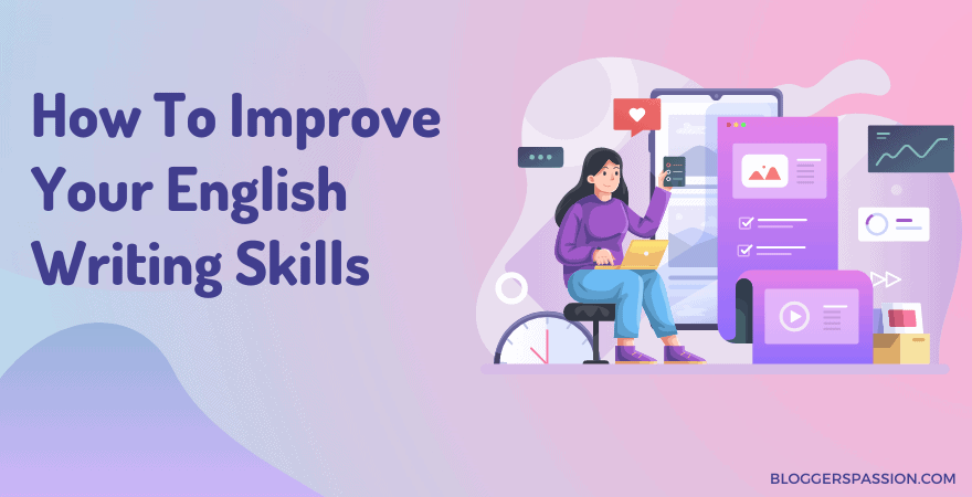 How To Improve Writing Skills Instantly In 2025: 10 Easy Ways