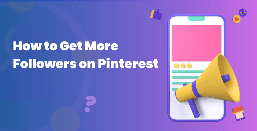 How to Get More Followers on Pinterest in 2025: 8 Proven Strategies that Work