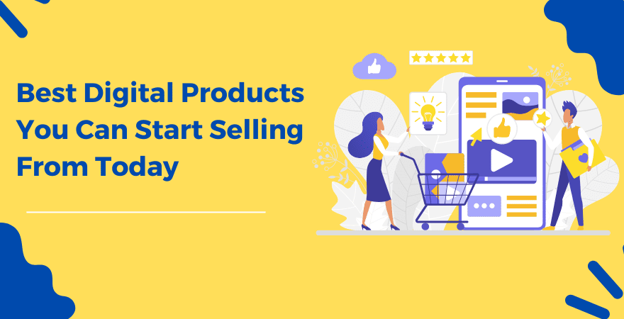 11 Best Digital Products that You Can Sell Today [2025 List]