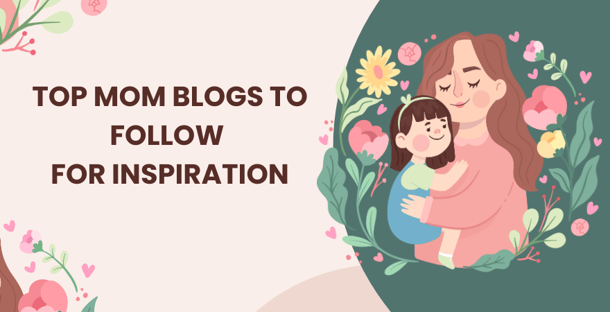 17 Best Mom Blogs On Real Motherhood (2025 List)