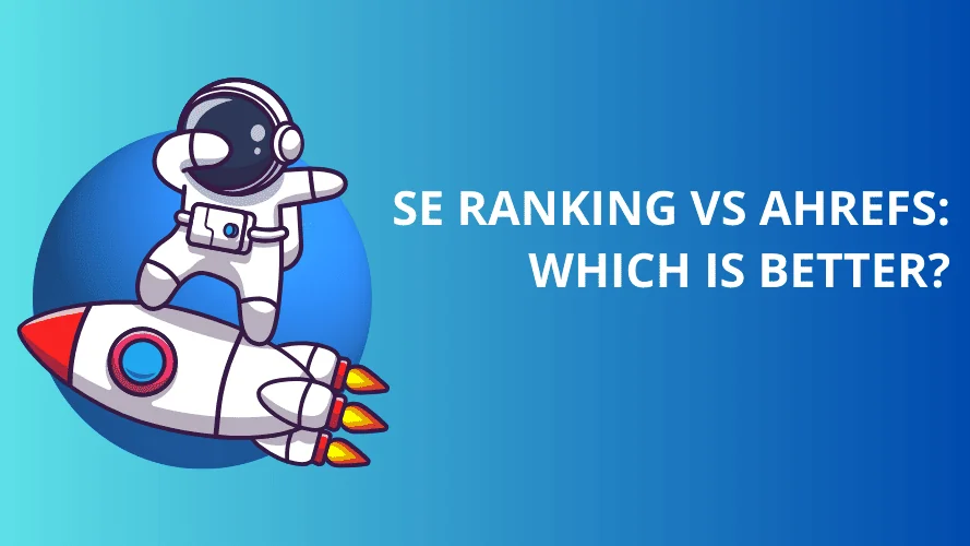 SE Ranking vs Ahrefs 2025: Which SEO Tool is Best for You? An Honest Comparison